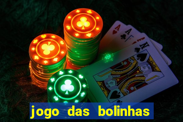 jogo das bolinhas que ganha dinheiro